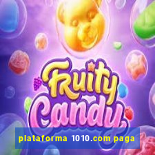 plataforma 1010.com paga